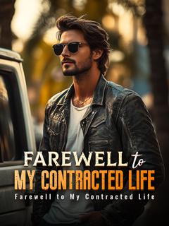 Farewell to My Contracted Life