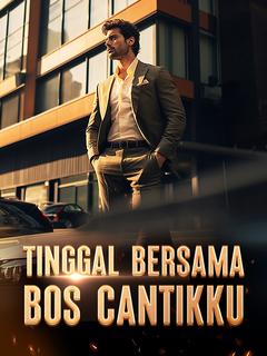 Tinggal Bersama Bos Cantikku