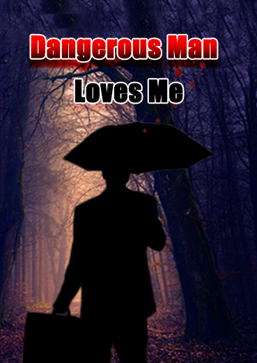 Dangerous Man Loves me