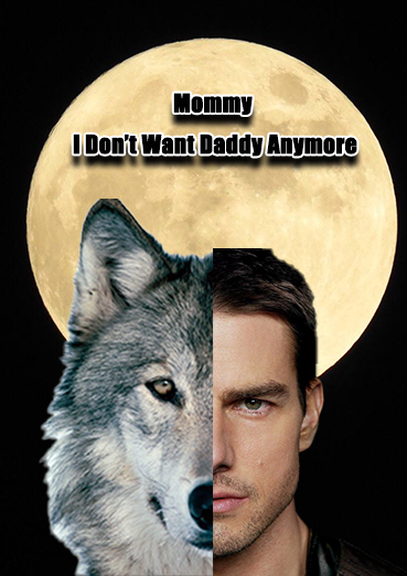 Mommy, I Don't Want Daddy Anymore