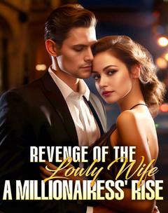 Revenge of The Lowly Wife: A millionairess' Rise