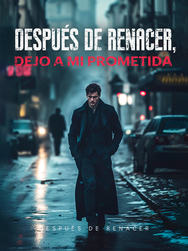Después de Renacer, Dejo a mi Prometida
