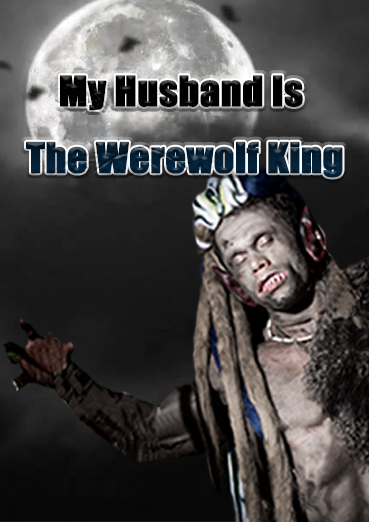 My Husband is The Werewolf King 2