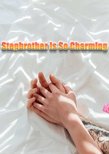 Stepbrother is So Charming