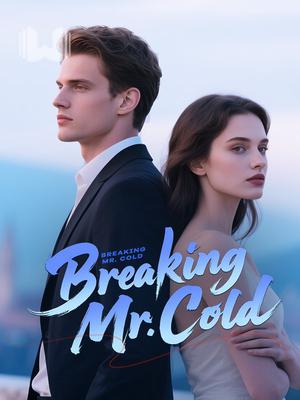 Breaking Mr. Cold