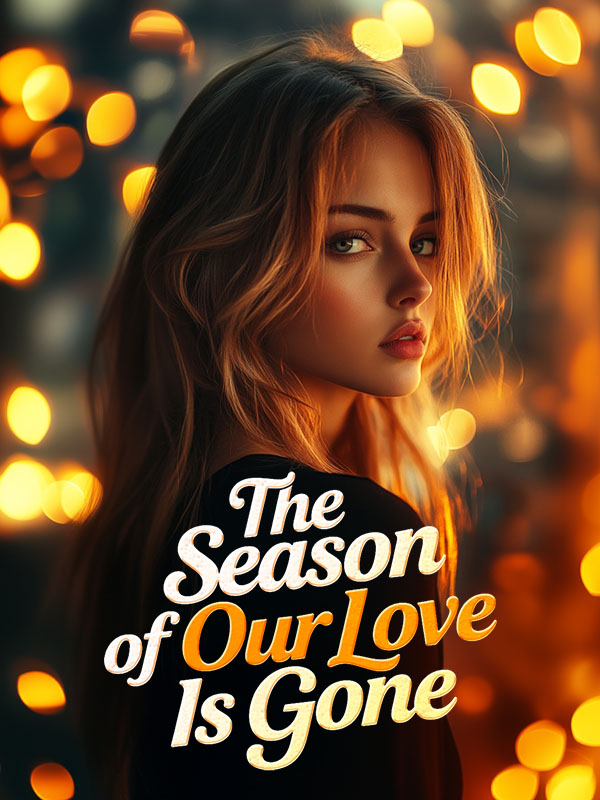 The Season of Our Love Is Gone