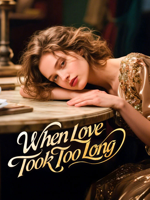 When Love Took Too Long