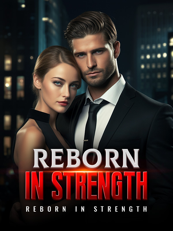 Reborn in Strength