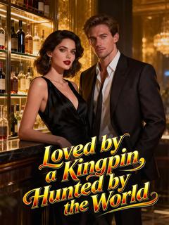 Loved by a Kingpin, Hunted by the World