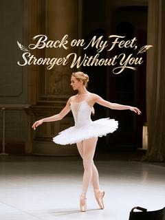 Back on My Feet, Stronger Without You