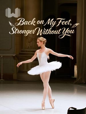 Back on My Feet, Stronger Without You