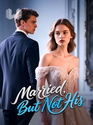 Married, But Not His