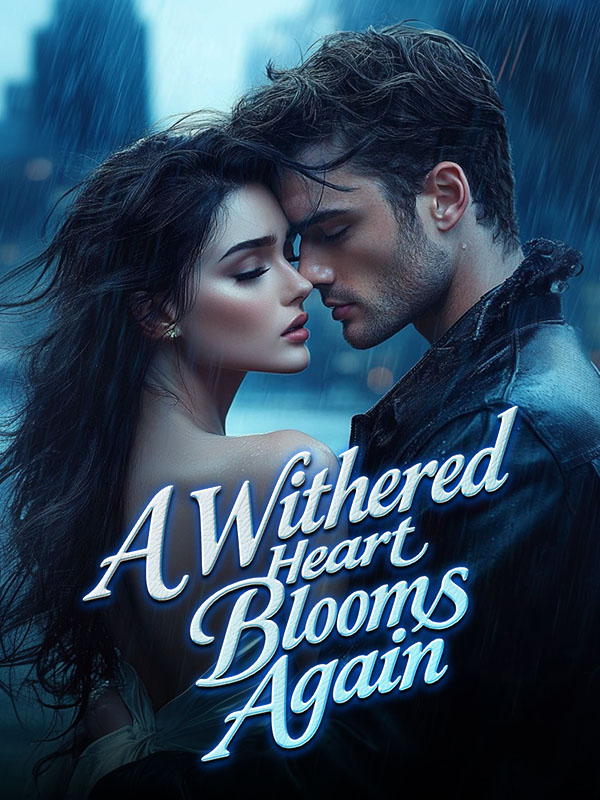 A Withered Heart Blooms Again