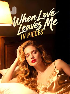 When Love Leaves Me in Pieces