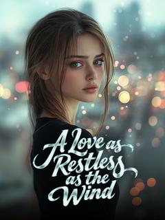 A Love as Restless as the Wind