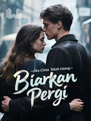 Jika Cinta Telah Usang, Biarkan Pergi