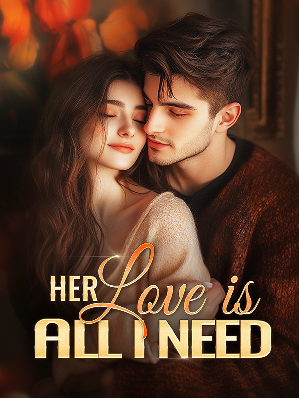 Her Love is All I Need