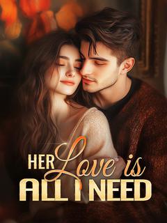 Her Love is All I Need