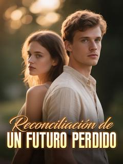 Reconciliación de un Futuro Perdido