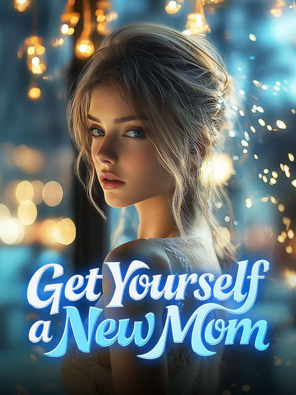 Get Yourself a New Mom