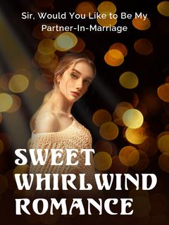 Sweet Whirlwind Romance: Sir, Would You Like to Be My Partner-In-Marriage?