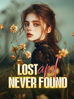 Lost and Never Found
