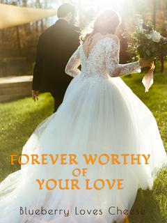 Forever Worthy of Your Love