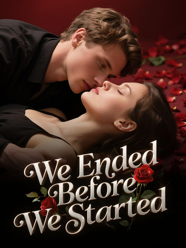 We Ended Before We Started