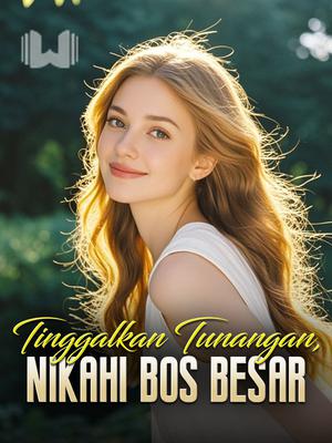 Tinggalkan Tunangan, Nikahi Bos Besar