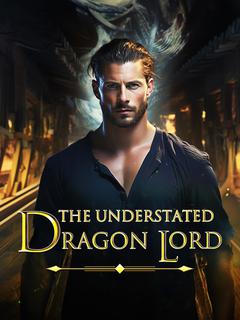 The Understated Dragon Lord