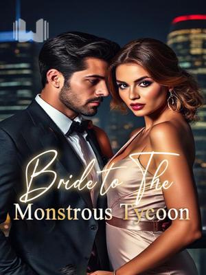 Bride to the Monstrous Tycoon