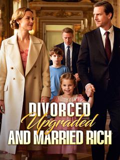 Divorced, Upgraded, and Married Rich