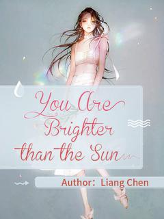 You Are Brighter than the Sun