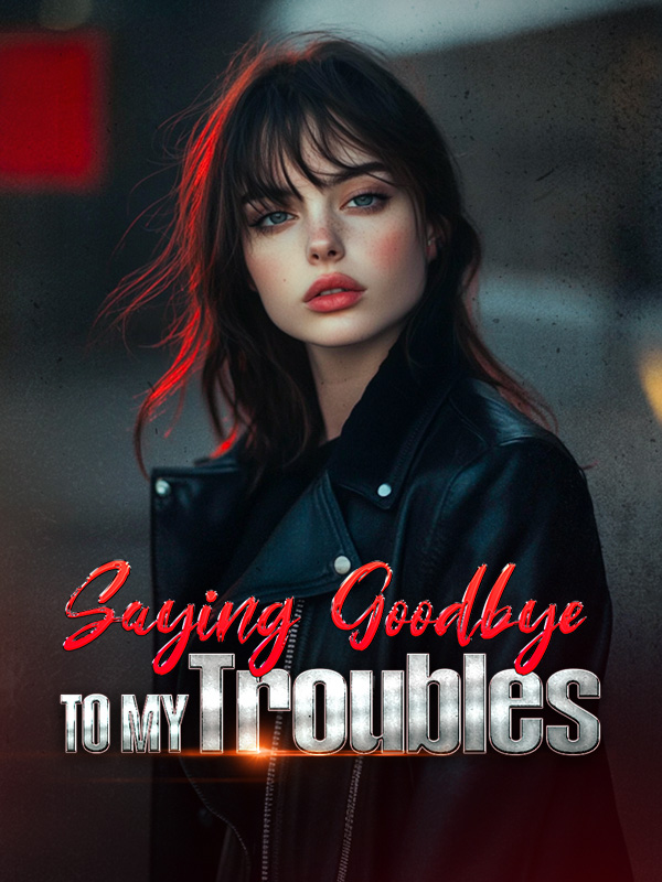 Saying Goodbye to My Troubles