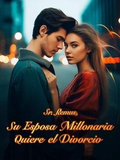 Sr.Remus, Su Esposa Millonaria Quiere el Divorcio