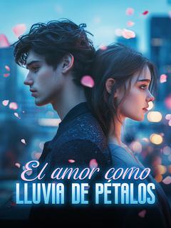 El amor como lluvia de pétalos