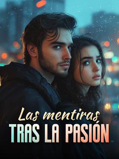 Las mentiras tras la pasión