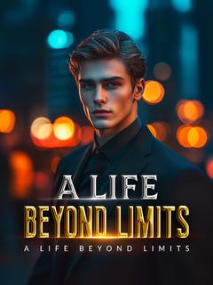 A Life Beyond Limits