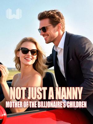 Not Just a Nanny: Mother of the Billionaire’s Children