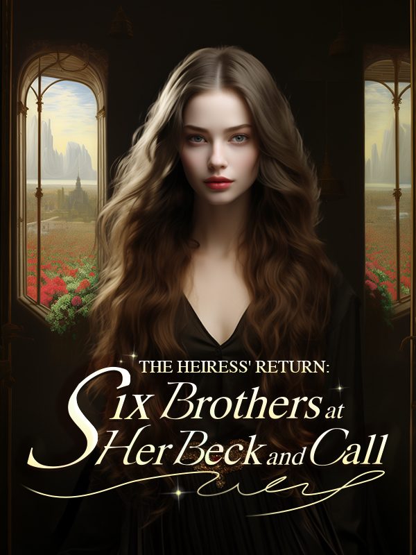 The Heiress' Return: Six Brothers at Her Beck and Call