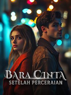 Bara Cinta Setelah Perceraian
