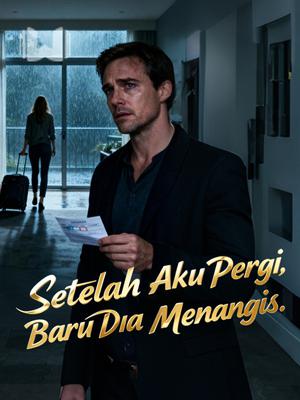 Setelah Aku Pergi, Baru Dia Menangis