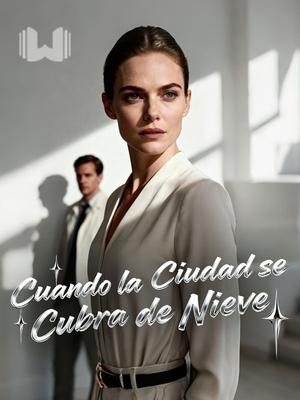 Cuando la Ciudad se Cubra de Nieve