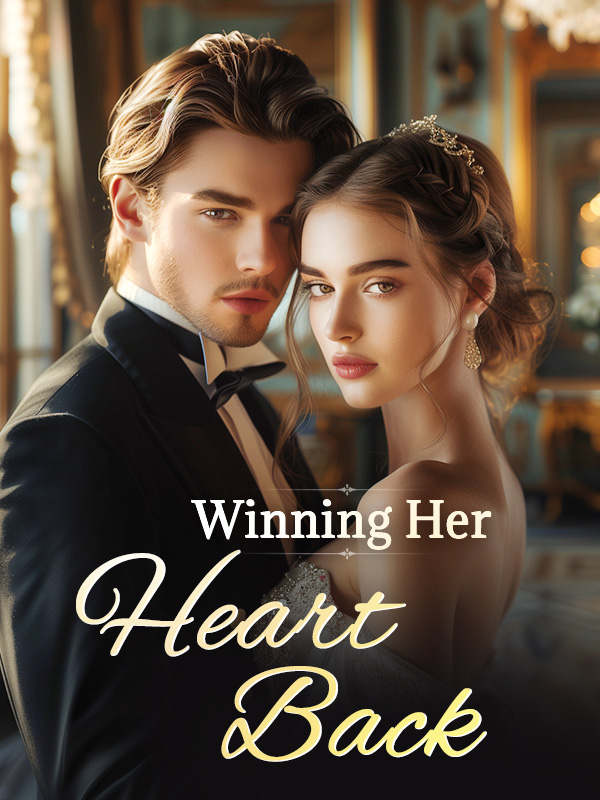 Winning Her Heart Back