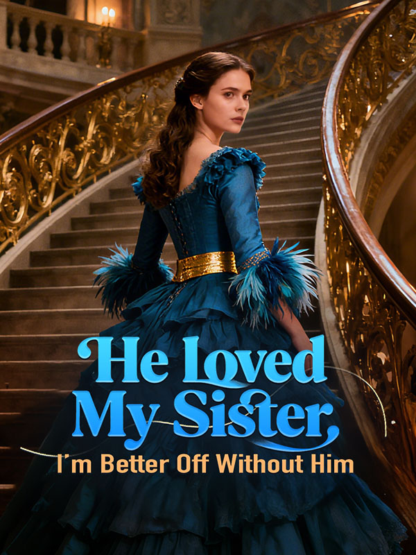 He Loved My Sister. I’m Better Off Without Him