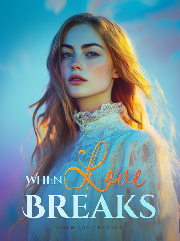 When Love Breaks