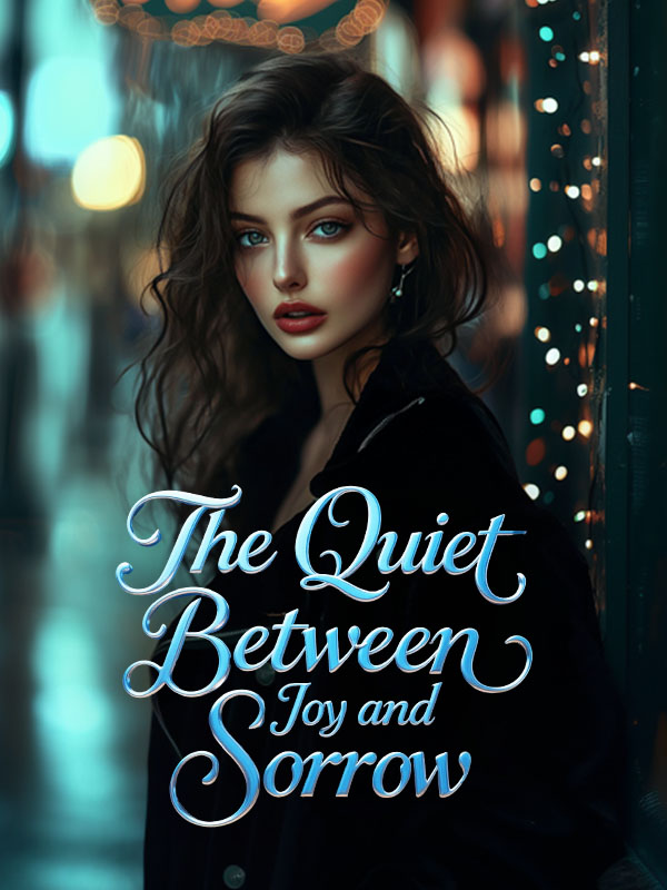 The Quiet Between Joy and Sorrow