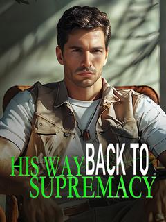 His Way Back to Supremacy