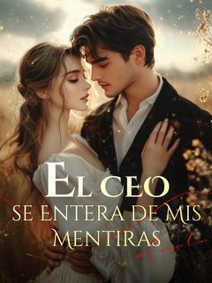 El CEO se Entera de Mis Mentiras