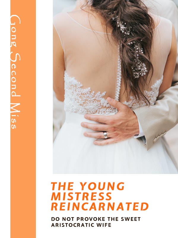 The Young Mistress Reincarnated: Do Not Provoke The Sweet Aristocratic Wife